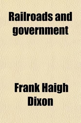 Railroads and Government; Their Relations in the United States, 1910-1921