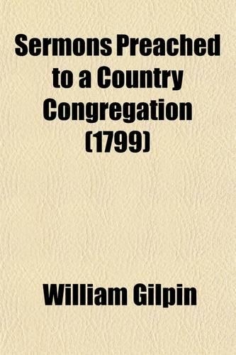 Sermons Preached to a Country Congregation (Volume 1); To Which Are Added, a Few Hints for Sermons
