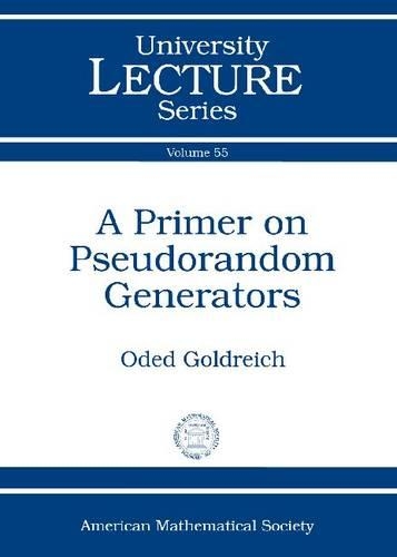 A Primer on Pseudorandom Generators: (University Lecture Series)
