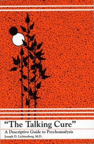 The Talking Cure: A Descriptive Guide to Psychoanalysis