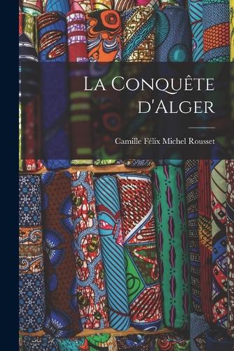 La conquête d'Alger