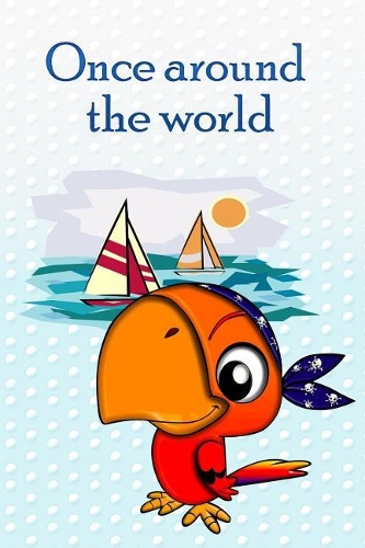 Once around the world: Sailing with children * My first logbook