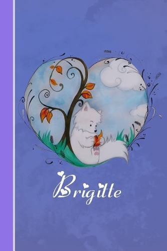 Brigitte: Cahier Personnalisé - Fox Avec Coeur - Couverture Souple - 120 Pages - Vide - Notebook - Journal Intime - Scrapbook - Idée Cadeau