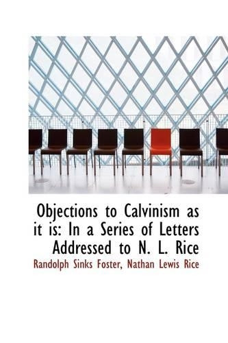 Objections to Calvinism as It Is