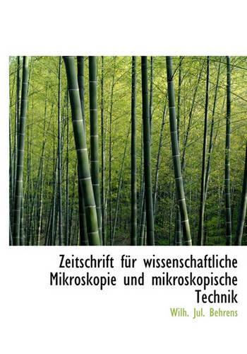 Zeitschrift Fur Wissenschaftliche Mikroskopie Und Mikroskopische Technik