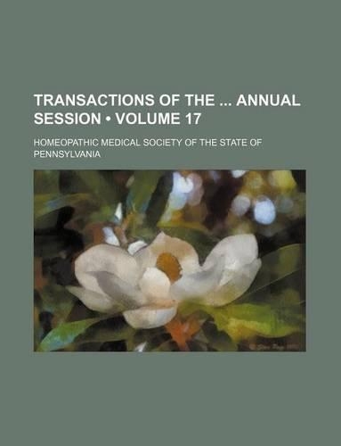 Transactions of the Annual Session (Volume 17)
