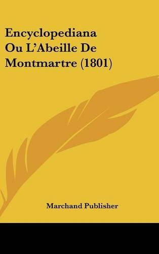 Encyclopediana Ou L'Abeille de Montmartre (1801)