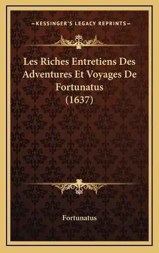 Les Riches Entretiens Des Adventures Et Voyages De Fortunatus (1637)