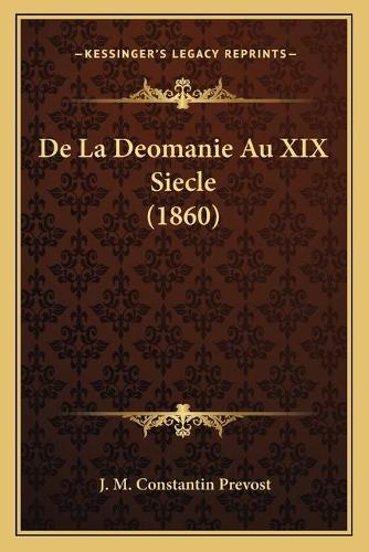 De La Deomanie Au XIX Siecle (1860)