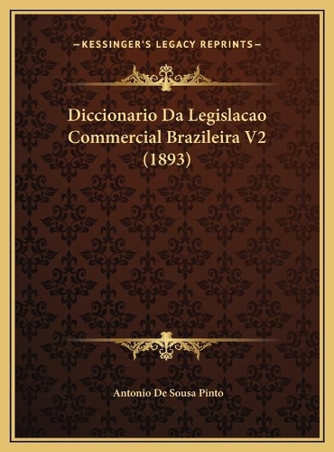 Diccionario Da Legislacao Commercial Brazileira V2 (1893)