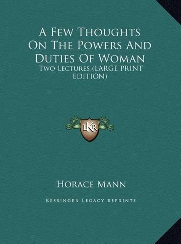 A Few Thoughts on the Powers and Duties of Woman