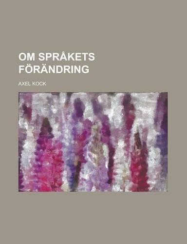 Om Sprakets Forandring: (Swedish)
