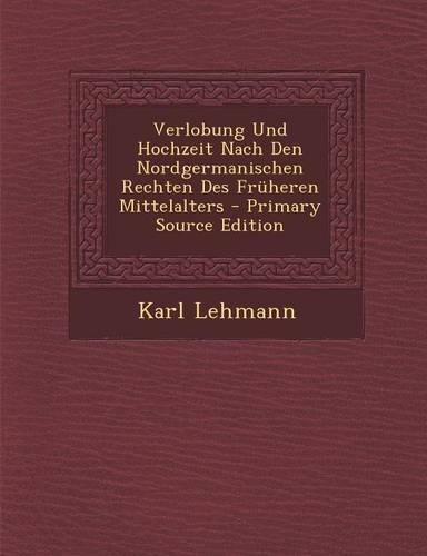 Verlobung Und Hochzeit Nach Den Nordgermanischen Rechten Des Fruheren Mittelalters