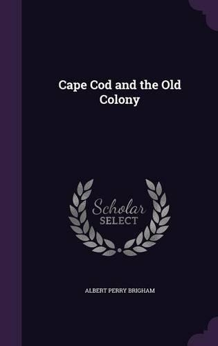 Cape Cod and the Old Colony