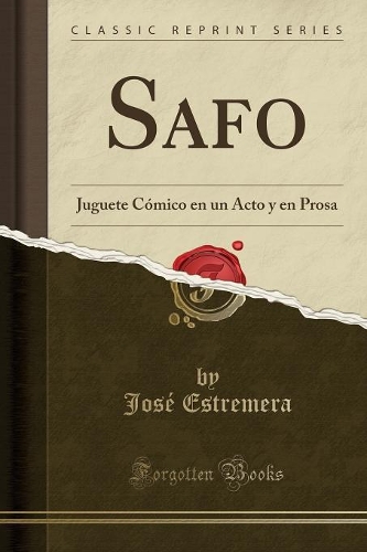 Safo: Juguete Cómico en un Acto y en Prosa (Classic Reprint)