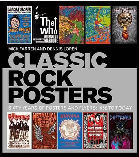 Classic Rock Posters: Sixty Years of Posters and Flyers: 1952 to Today(English)