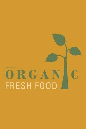 Blank Recipe Book: Organic Fresh Food: (English)