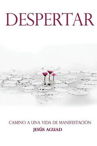 Despertar: Camino a una Vida de Manifestación(Spanish)
