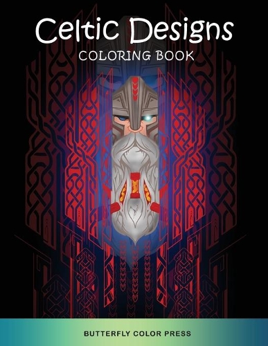 Celtic Designs Coloring Book: Adult Coloring Book with Amazing Designs for Relaxation and Fun