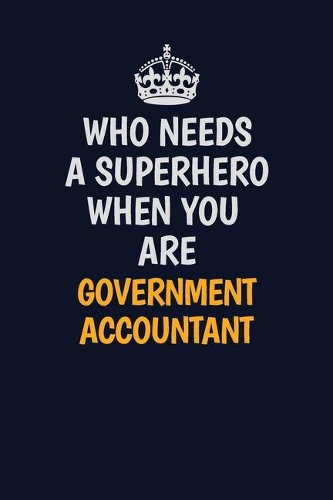 Who Needs A Superhero When You Are Government Accountant