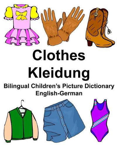 English-German Clothes/Kleidung Bilingual Children's Picture Dictionary