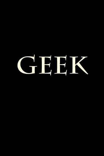 Geek: Blank Lined Journal