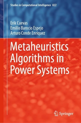 Metaheuristics Algorithms in Power Systems: (822 Studies in Computational Intelligence)