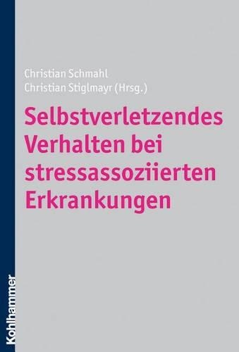 Selbstverletzendes Verhalten Bei Stressassoziierten Erkrankungen