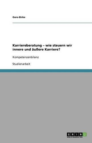 Karriereberatung - wie steuern wir innere und äußere Karriere?