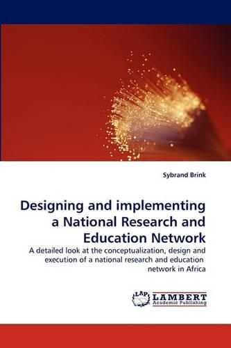 Designing and Implementing a National Research and Education Network