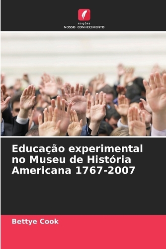 Educação experimental no Museu de História Americana 1767-2007