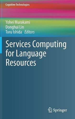 Services Computing for Language Resources: (Cognitive Technologies)