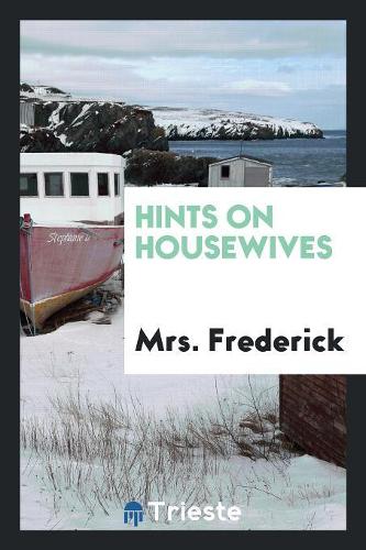 Hints on Housewives