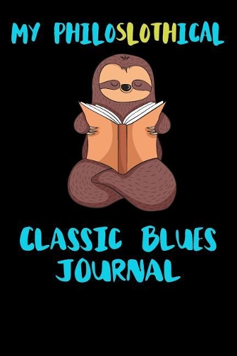 My Philoslothical Classic Blues Journal