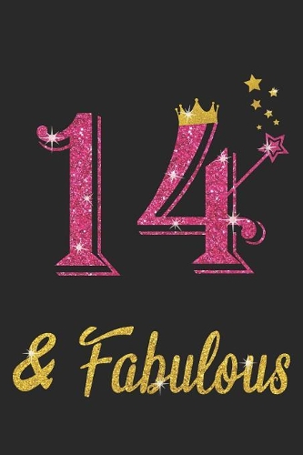 14 And Fabulous: Blank Lined Journal, Pink Happy Birthday Sketchbook, Notebook, Log Book, Diary, Perfect Gift For 14 Year Old Girls And Boys