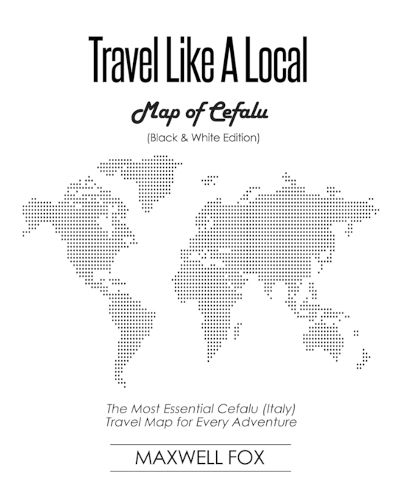 Travel Like a Local - Map of Cefalu (Black and White Edition): The Most Essential Cefalu (Italy) Travel Map for Every Adventure