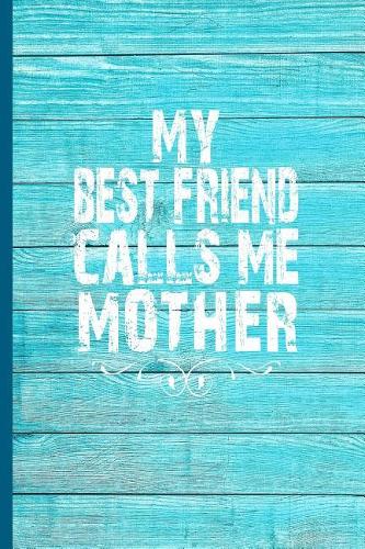 My Best Friend Calls Me Mother