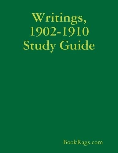 Writings, 1902-1910 Study Guide
