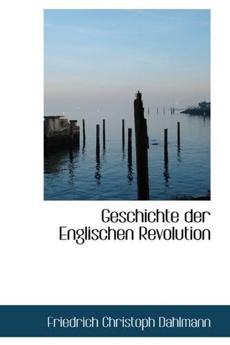 Geschichte Der Englischen Revolution: (English)