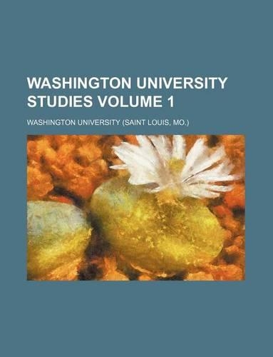 Washington University Studies Volume 1