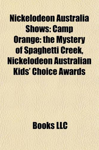Nickelodeon Australia Shows: Camp Orange: The Mystery of Spaghetti Creek, Nickelodeon Australian Kids' Choice Awards(English)