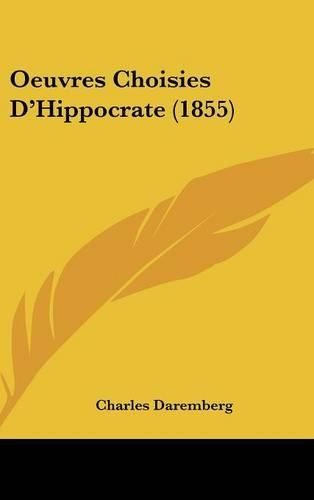 Oeuvres Choisies D'Hippocrate (1855): (French)