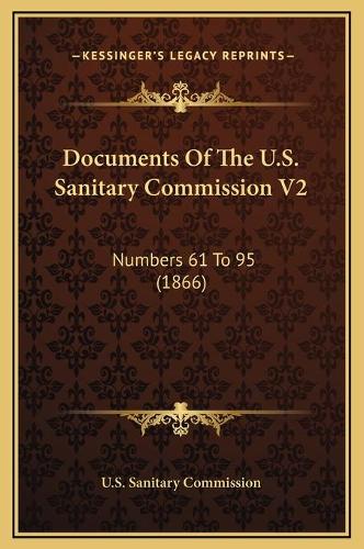 Documents Of The U.S. Sanitary Commission V2