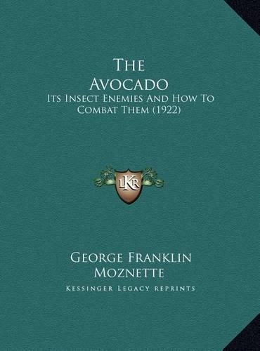 The Avocado: Its Insect Enemies And How To Combat Them (1922)