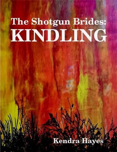 The Shotgun Brides: Kindling