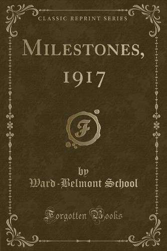 Milestones, 1917 (Classic Reprint): (English)