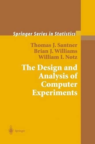 The Design and Analysis of Computer Experiments: (Springer Series in Statistics)