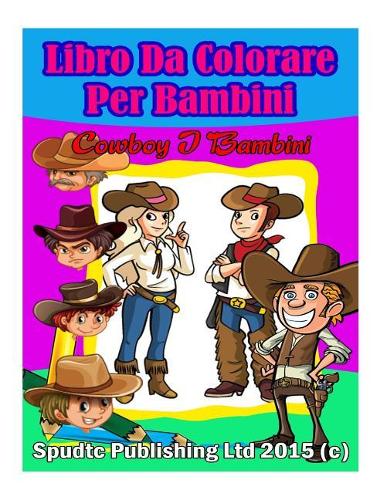 Libro Da Colorare Per Bambini: Cowboy I Bambini