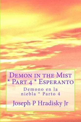 Demon in the Mist * Part 4 * Esperanto
