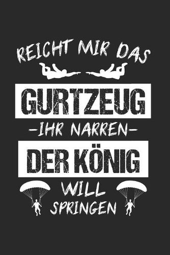 Reicht Mir Das Gurtzeug Ihr Narren Der König Will Springen